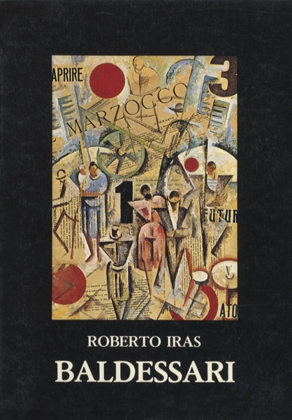 Mostra opere futuriste di Roberto Iras Baldessari.
