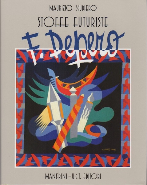 F. Depero: stoffe futuriste: arazzi e cuscini, moda, costumi teatrali, …