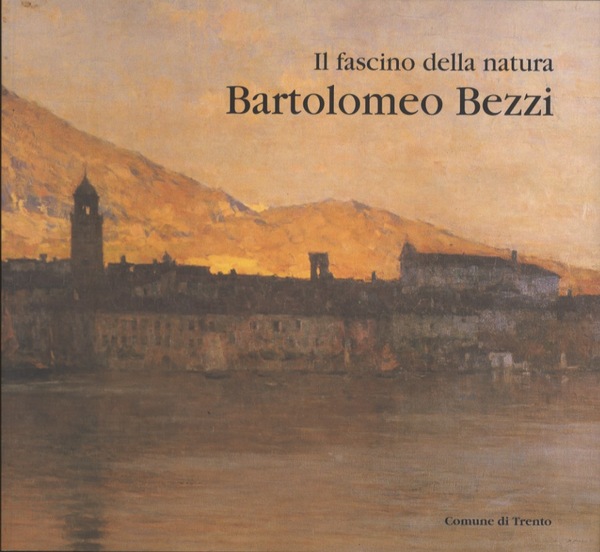 Il fascino della natura: Bartolomeo Bezzi.