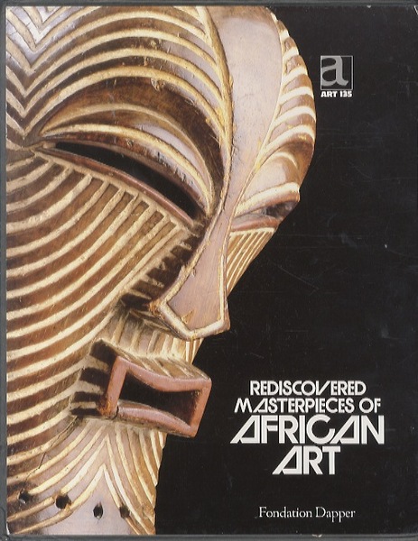 Rediscovered Masterpieces of African Art.