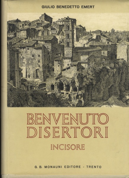 Benvenuto Disertori: incisore.