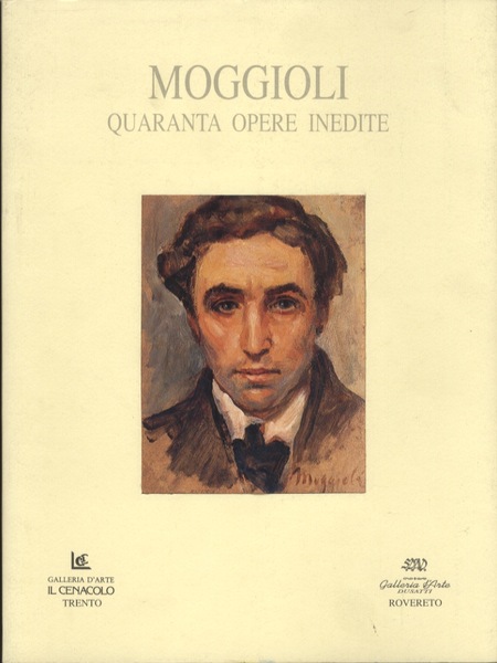 Moggioli: quaranta opere inedite.