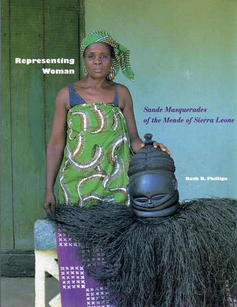Representing Woman: Sande Masquerades of the Mende of Sierra Leone.