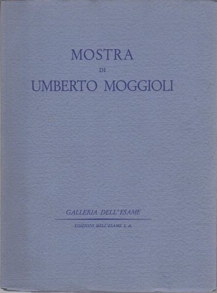 Mostra di Umberto Moggioli: Galleria dell'Esame.