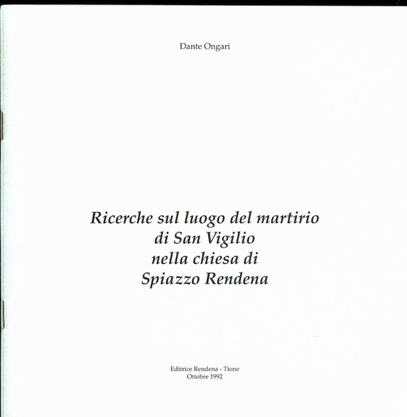 Ricerche sul luogo del martirio di San Vigilio nella chiesa …