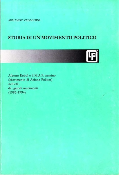 Storia di un movimento politico: Alberto Robol e il MAP …