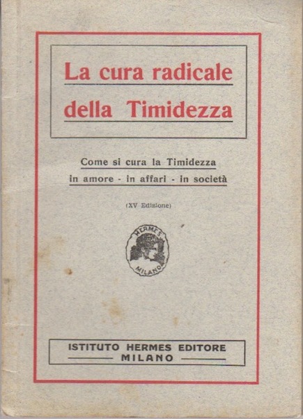 La cura radicale della Timidezza.