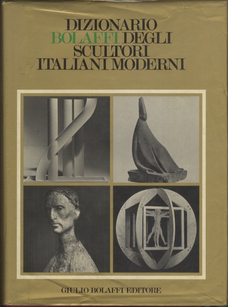 Dizionario Bolaffi degli scultori italiani moderni.