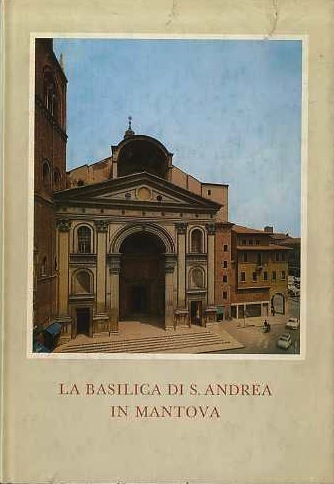 La basilica di S. Andrea in Mantova.