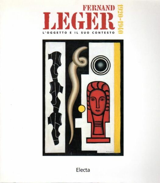 Fernand Leger: l'oggetto e il suo contesto.