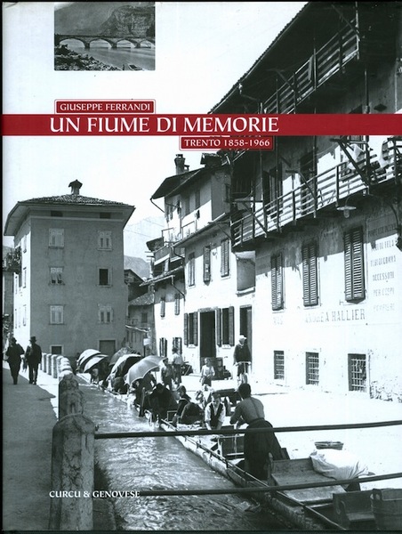 Un fiume di memorie: Trento 1858-1966.