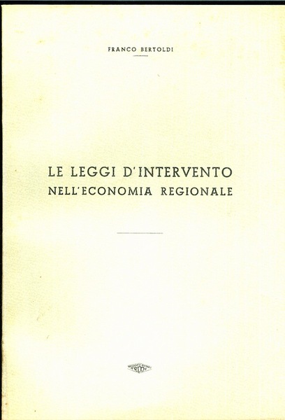 Le leggi dï¿½intervento nellï¿½economia regionale.