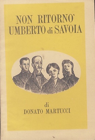 Non ritornÃ² Umberto di Savoia.