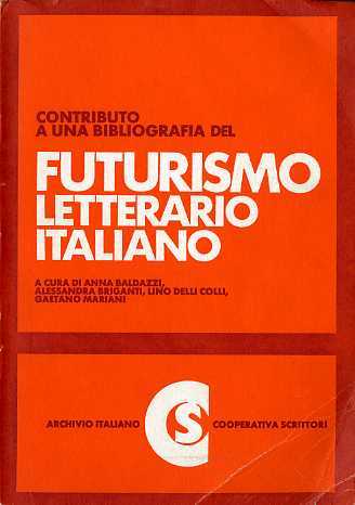 Contributo a una bibliografia del futurismo letterario italiano.