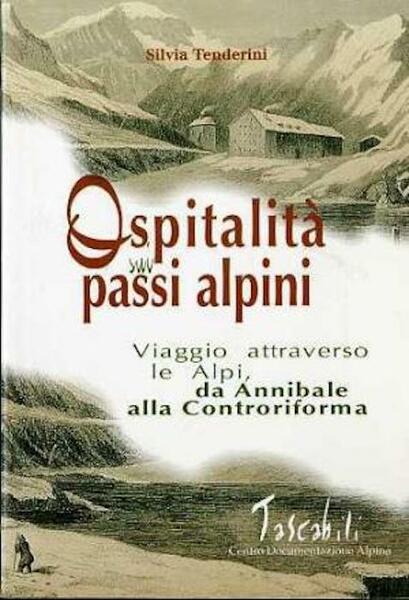 OspitalitÃ sui passi alpini: i viaggi attraverso le Alpi da …