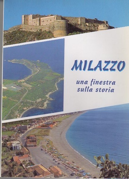 Milazzo: una finestra sulla storia.