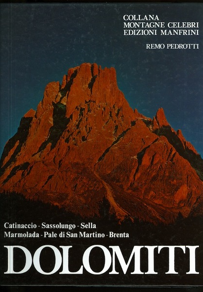 Dolomiti: Catinaccio, Sassolungo, Sella, Marmolada, Pale di San Martino, Brenta.