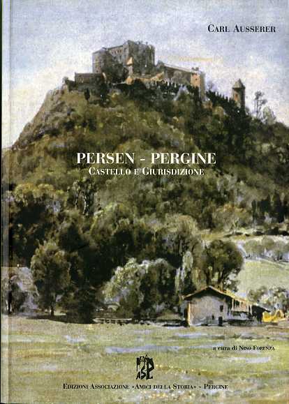 Castello e giurisdizione di Pergine: i signori, i capitani, gli …