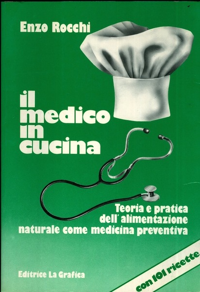 Il medico in cucina: teoria e pratica dell'alimentazione naturale come …