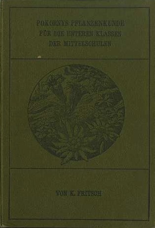 Pokornys Pflanzenkunde fÃ¼r die unteren Klassen der Mittelschulen.