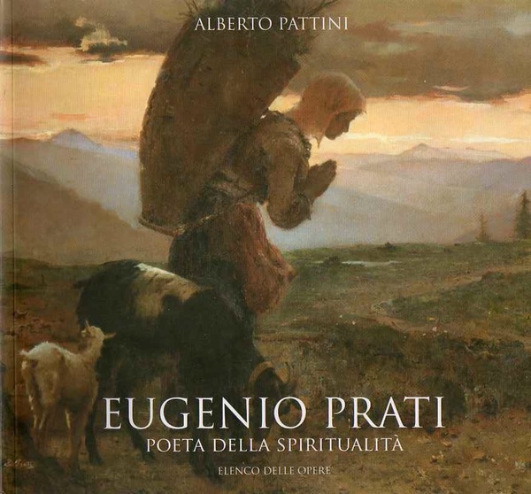 Eugenio Prati: poeta della spiritualitÃ : elenco delle opere.