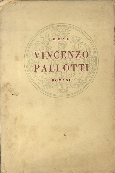 Il beato Vincenzo Pallotti sacerdote romano: fondatore della SocietÃ dell'apostolato …