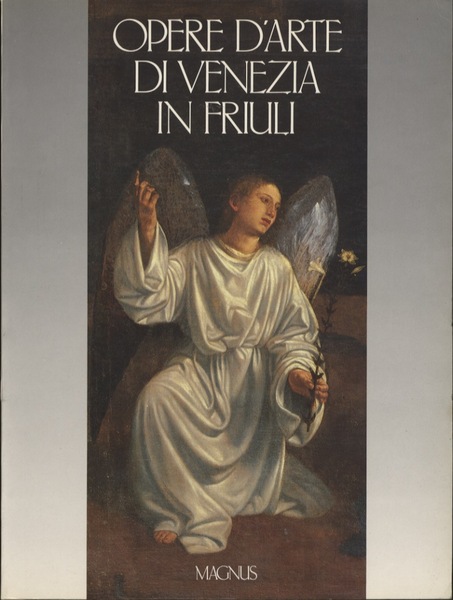 Opere d'arte di Venezia in Friuli.