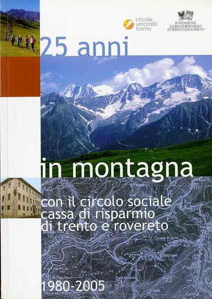 25 anni in montagna con il Circolo sociale Cassa di …