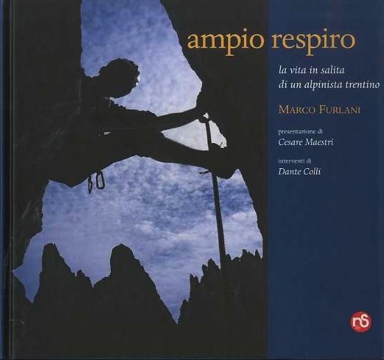 Ampio respiro: la vita in salita di un alpinista trentino.