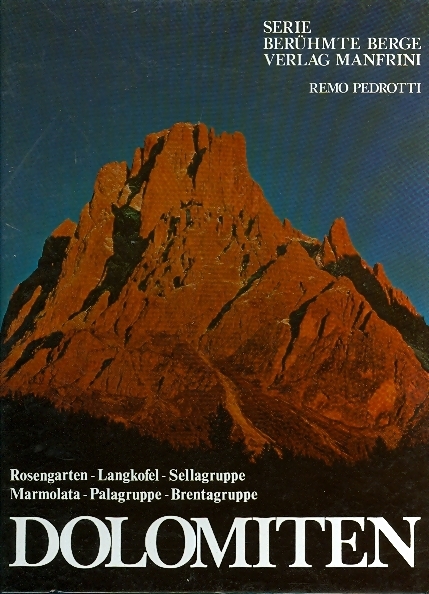 Dolomiten: Rosengarten, Langkofel, Sellagruppe, Marmolata, Palagruppe, Brentagruppe.