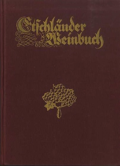 EtschlÃ¤nder Weinbuch: eine Sammlung ausgewÃ¤hlter AufsÃ¤tze.