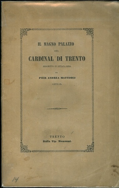 Il Magno Palazzo del cardinal di Trento: descritto in ottava …
