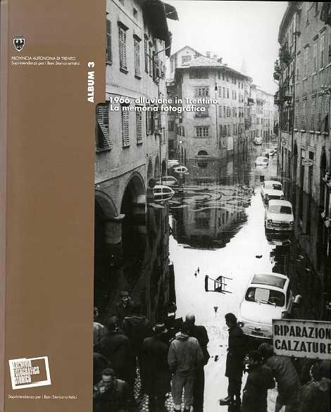 1966, alluvione in Trentino: la memoria fotografica.