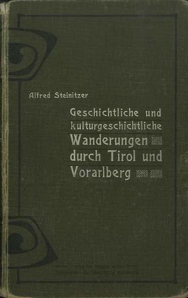 Geschichtliche und Kulturgeschichtliche Wanderungen durch Tirol und Vorarlberg.