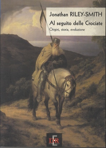 Al seguito delle crociate: origine, storia, evoluzione.