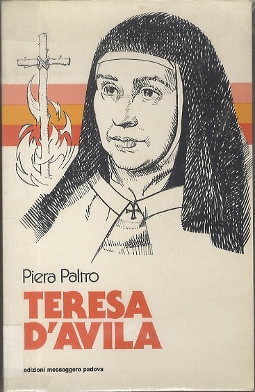 Teresa d'Avila: vagabonda di Dio.