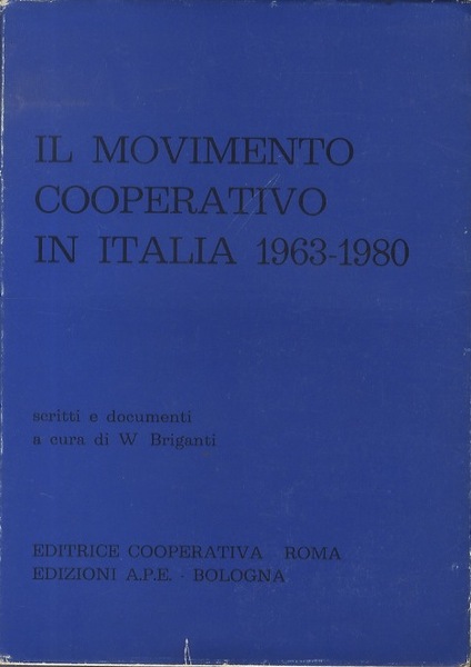 Il movimento cooperativo in Italia 1963-1980: scritti e documenti.