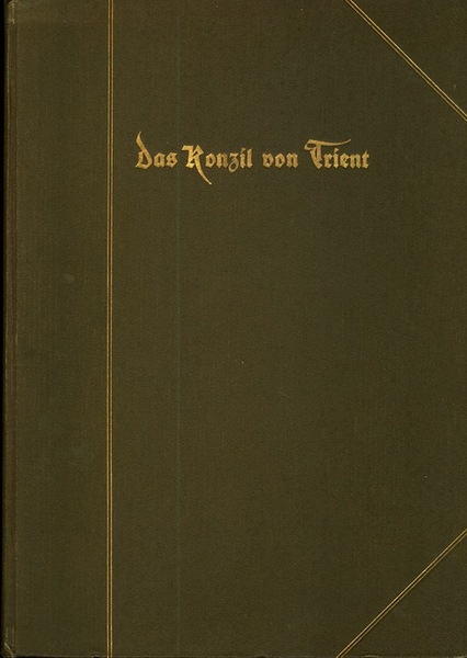 Das Konzil von Trient: sein Schauplatz, Velauf und Ertrag