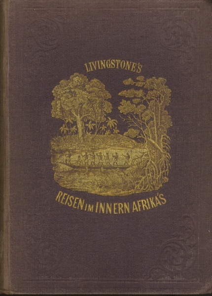 Erforschungsreisen im Innern Afrika's. In Schilderungen der bekanntesten Ã¤lteren und …