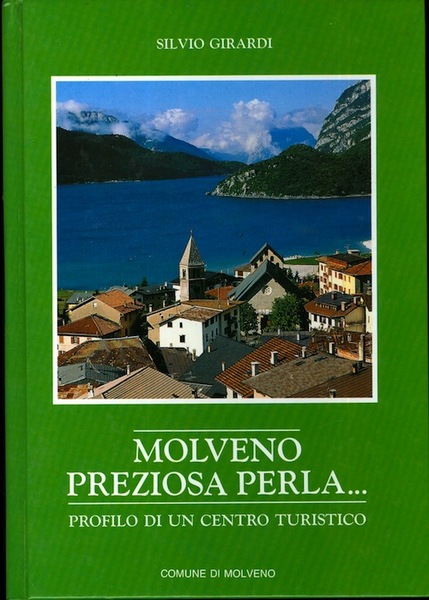 Molveno preziosa perla.: profilo di un centro turistico.