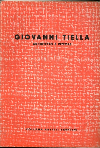 Giovanni Tiella: architetto e pittore.