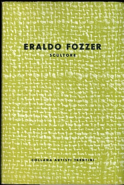 Eraldo Fozzer: scultore.