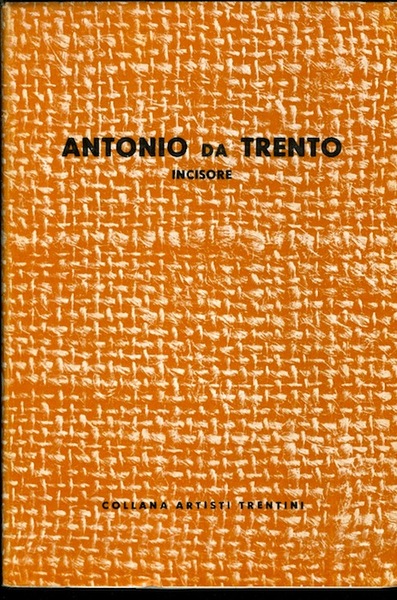 Antonio da Trento: incisore.