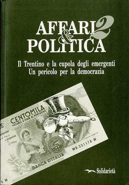 Affari & politica 2: il Trentino e la cupola degli …