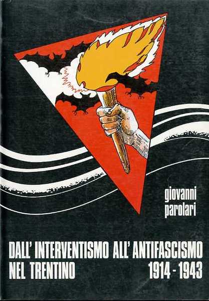 Dall'interventismo all'antifascismo nel Trentino: (1914-1943).