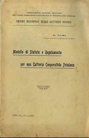 Modello di Statuto e regolamento per una latteria Cooperativa Friulana.