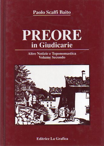 Preore in Giudicarie: Altre Notizie e Toponomastica. Volume Secondo.