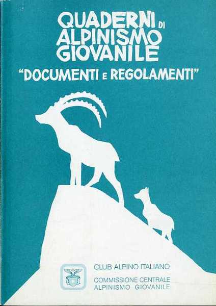 Quaderni di alpinismo giovanile: documenti e regolamenti.