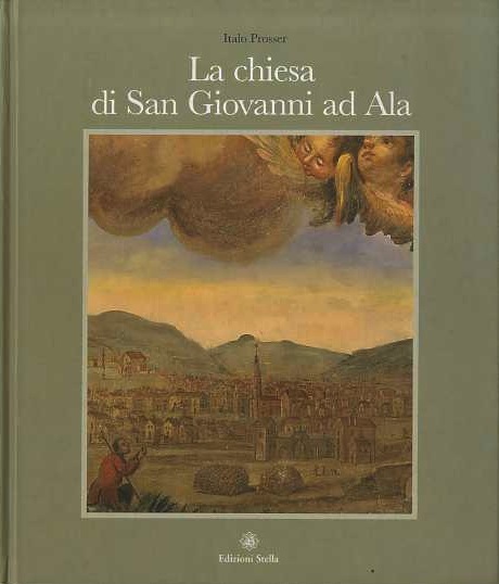 La chiesa di San Giovanni ad Ala: notizie storiche di …