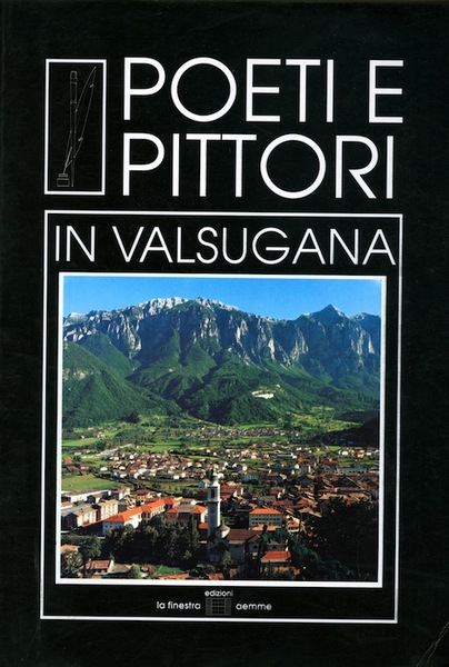 Poeti e pittori in Valsugana.